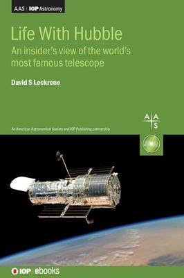 [预订]Life With Hubble: An insider’s view of the world’s most famous telescope 9780750320368