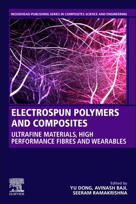 【预订】Electrospun Polymers and Composites: Ultrafine Materials, High Performance Fibers and Wearables