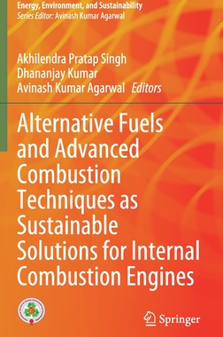 【预订】Alternative Fuels and Advanced Combustion Techniques as Sustainable Solutions for Internal Combustion Engi...
