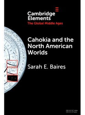 预订 Cahokia and the North American Worlds 卡霍基亚和北美世界: 9781108928762