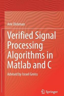 [预订]Verified Signal Processing Algorithms in Matlab and C 9783030933623