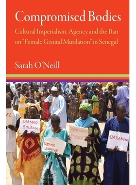 预订 Compromised Bodies: Cultural Imperialism, Agency, and the Ban on 