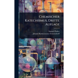 预订 Chemischer Katechismus, Dritte Auflage: 9781024480528