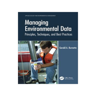 [预订]Managing Environmental Data: Principles, Techniques, and Best Practices 9780367675929