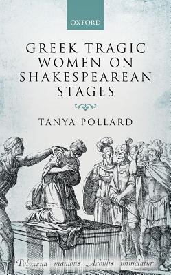 【预订】Greek Tragic Women on Shakespearean Stages