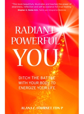 预订 Radiant Powerful You: Ditch the Battle with Your Body to Energize Your Life: 9781951692063