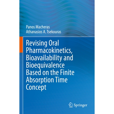 预订 Revising Oral Pharmacokinetics, Bioavailability and Bioequivalence Based on the Finite Absorption Time Concept 基于