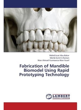 预订 Fabrication of Mandible Biomodel Using Rapid Prototyping Technology: 9783659394683