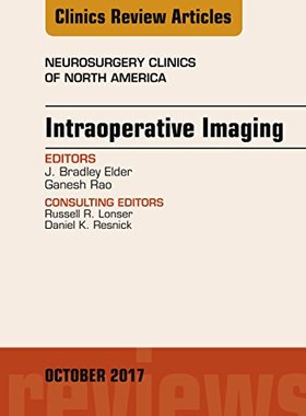 【预订】Intraoperative Imaging, An Issue of Neurosurgery Clinics of North America