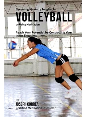 预订 Becoming Mentally Tougher In Volleyball by Using Meditation: Reach Your Potential by Controlling Your Inner Thought