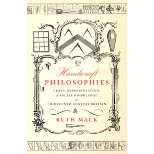 Knowledge Handicraft and 预订 Britain Craft Century Philosophies 9781503606371 Representation Eighteenth Social