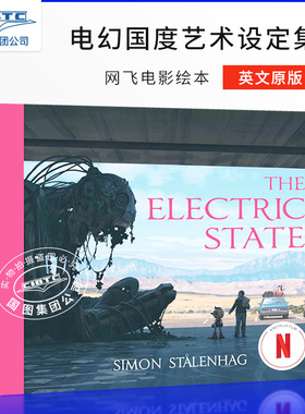 电幻国度 网飞电影绘本 概念艺术设定集 神级图像小说 Simon Stålenhag 罗素兄弟 The Electric State 英文原版