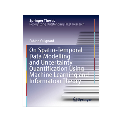[预订]On Spatio-Temporal Data Modelling and Uncertainty Quantification Using Machine Learning and Information Theory