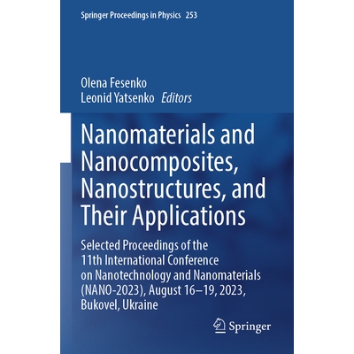 预订 Nanomaterials and Nanocomposites, Nanostructures, and Their Applications: Selected Proceedings of the 11th Internat