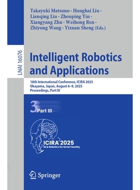 预订 Intelligent Robotics and Applications: 18th International Conference, ICIRA 2025, Okayama, Japan, August 6–9, 2025