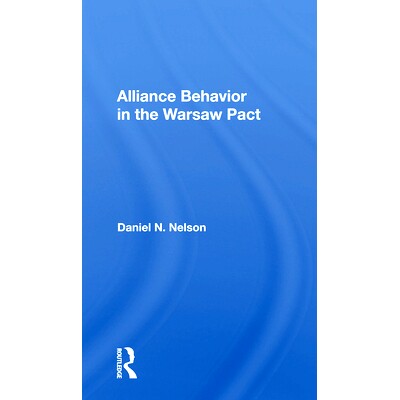 预订 Alliance Behavior In The Warsaw Pact 华沙条约中的联盟行为: 9780367160302