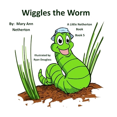 预订 The Little Netherton Books: Wiggles the Worm: Book 5: 9781952011573
