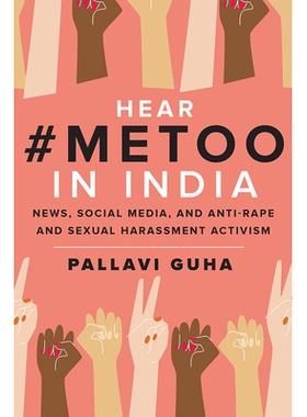 预订 Hear #metoo in India: News, Social Media, and Anti-Rape and Sexual Harassment Activism 在印度听到#metoo：新闻，社交