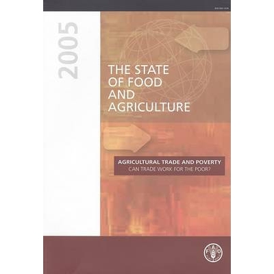 预订 The state of food and agriculture 2005 (FAO agriculture series) 粮食与农业状况 2005：农业贸易与贫困—贸易能为扶贫有