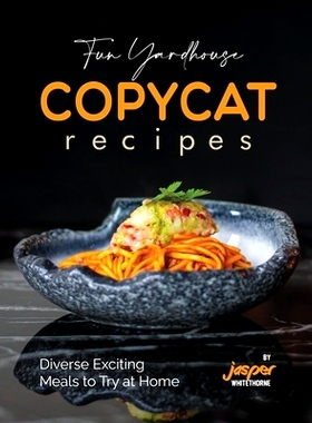 预订 Fun Yardhouse Copycat Recipes: Diverse Exciting Meals to Try at Home: 9798867305499