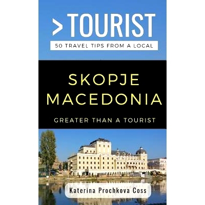 预订 Greater Than a Tourist- Skopje, Macedonia: 50 Travel Tips from a Local: 9781793128812