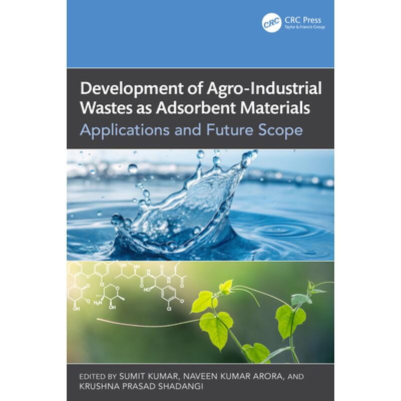 预订 Development of Agro-Industrial Wastes as Adsorbent Materials Applications and Future Scope 农用工业废物吸附材料的开