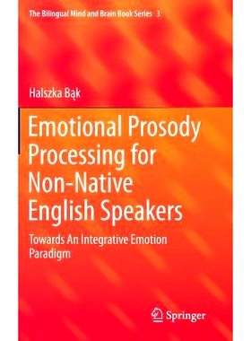 预订 Emotional Prosody Processing for Non-Native English Speakers: Towards An Integrative Emotion Paradigm 非英语母语者
