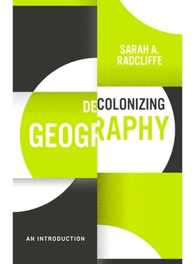 预订 Decolonizing Geography: An Introduction 非殖民化地理学：导论（平装）: 9781509541607