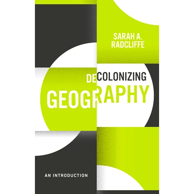 预订 Decolonizing Geography: An Introduction 非殖民化地理学：导论（平装）: 9781509541607