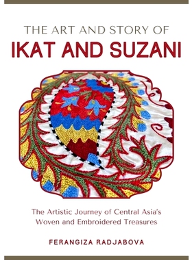 预订 The Art and Story of Ikat and Suzani: 9798230487371