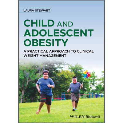 预订 Child And Adolescent Obesity: A Practical Approach To Clinical Weight Management 儿童和青少年肥胖：临床体重管理的实