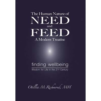 预订 The Human Nature of Need and Feed A Modern Treatise: Finding Wellbeing Wisdom for Life in the 21st Century: 9798988