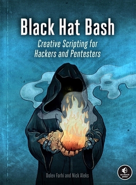 预订 Black Hat Bash: Creative Scripting for Hackers and Pentesters: 9781718503748
