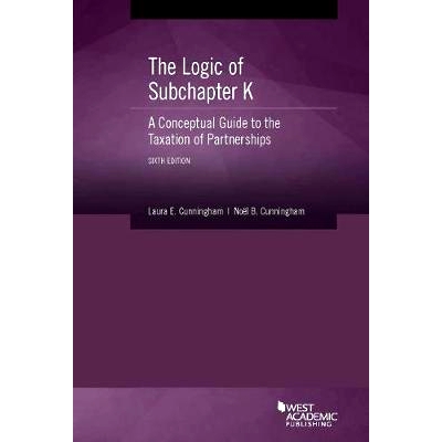 预订 The Logic of Subchapter K, A Conceptual Guide to the Taxation of Partnerships: 9781642429794