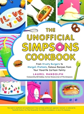 预订 The Unofficial Simpsons Cookbook: From Krusty Burgers to Marge's Pretzels, Famous Recipes from Your Favorite Cartoo