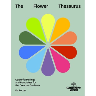 the World Thesaurus Flower 预订 Pairings for Creative Ideas The Plant and 园丁世界：花 Gardener Colourful Gardeners’