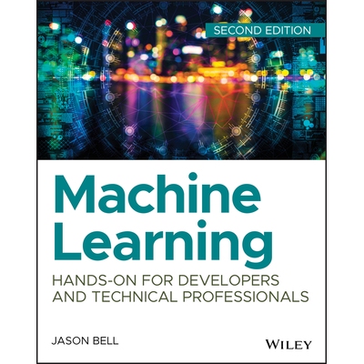 预订 Machine Learning - Hands-On For Developers And Technical Professionals, Second Edition Hands-On for Developers and