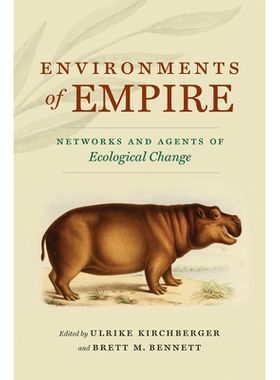 预订 Environments of Empire: Networks and Agents of Ecological Change 帝国的环境：生态变化的网络和代理人: 9781469655932