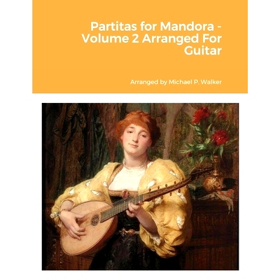 预订 Partitas for Mandora - Volume 2 Arranged For Guitar: 9781458367051