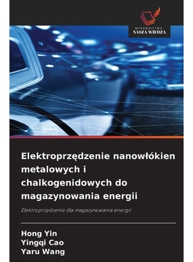 预订 Elektroprzedzenie nanowlókien metalowych i chalkogenidowych do magazynowania energii: Elektroprzedzenie dla magazy