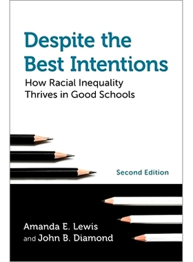 预订 Despite the Best Intentions: How Racial Inequality Thrives in Good Schools, 2nd Edition 尽管意图良好：种族不平等如