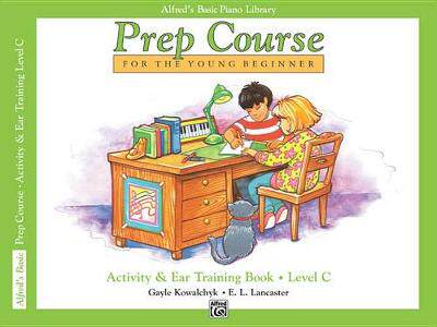 【预订】Alfred’s Basic Piano Prep Course Activity & Ear Training, Bk C: For the Young Beginner
