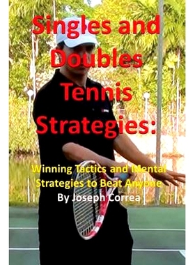 预订 Singles and Doubles Tennis Strategies: Winning Tactics and Mental Strategies to Beat Anyone: 9781941525074