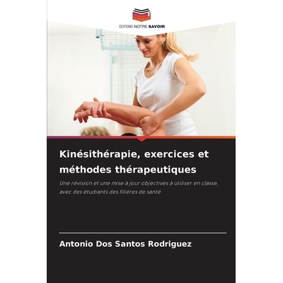 预订 Kinésithérapie, exercices et méthodes thérapeutiques 9786207452279