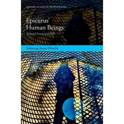 预订 Epicurus’ Human Beings Beyond Person and Self 伊壁鸠鲁论人：*人格与自我的边界 9780192874962