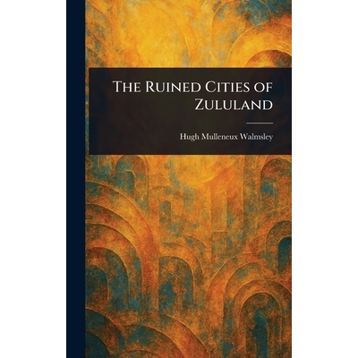 预订 The Ruined Cities of Zululand 9781023220057