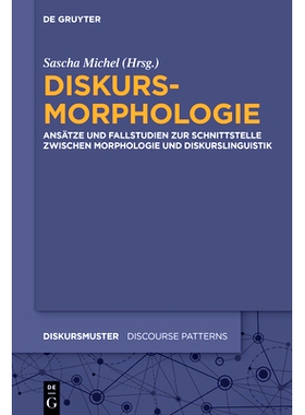 预订 Diskursmorphologie: Ansätze und Fallstudien zur Schnittstelle zwischen Morphologie und Diskurslinguistik: 97831113