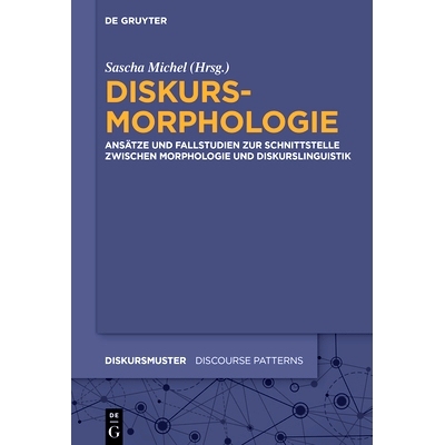 预订 Diskursmorphologie: Ansätze und Fallstudien zur Schnittstelle zwischen Morphologie und Diskurslinguistik: 97831113