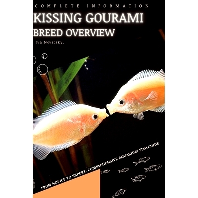 预订 Kissing Gourami: From Novice to Expert. Comprehensive Aquarium Fish Guide: 9798398787610