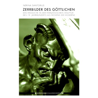 预订 Zerrbilder des Göttlichen: Das Hässliche in der französischen Skulptur des 19. Jahrhunderts als Movens der Moder